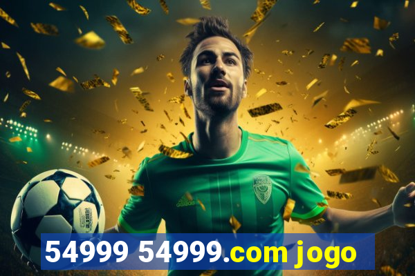 54999 54999.com jogo